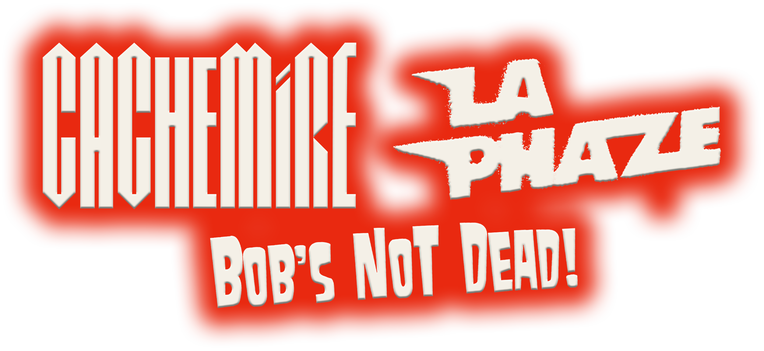 Cachemire, La Phaze, Bob's Not Dead